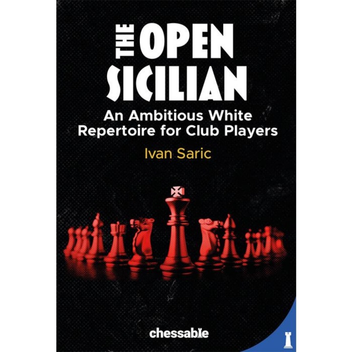 Книга (твърда корица): The Open Sicilian - An Ambicious White Repertoire for Club Players - Ivan Saric
