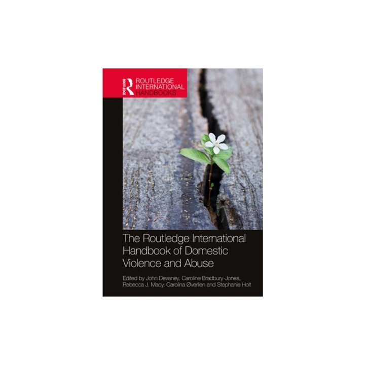 The Routledge International Handbook of Domestic Violence and Abuse, John Devaney