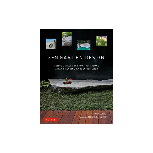 Zen Garden Design Mindful Spaces by Shunmyo Masuno Japan's Leading