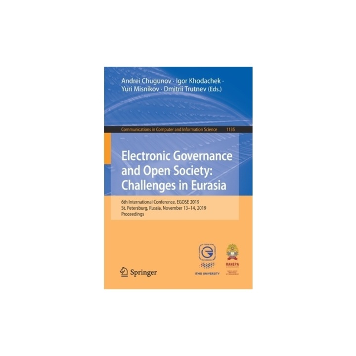 Electronic Governance and Open Society Challenges in Eurasia 6th International Conference, Egose 2019, St. Petersburg, Russia, November 13-14, 2019, Andrei Chugunov