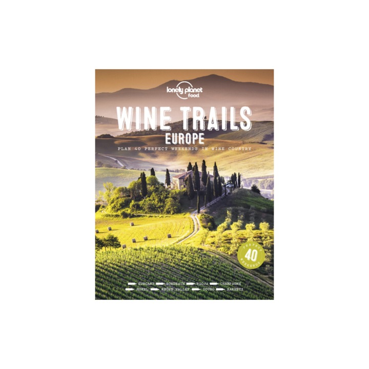 Wine Trails of Europe, Lonely Planet Food