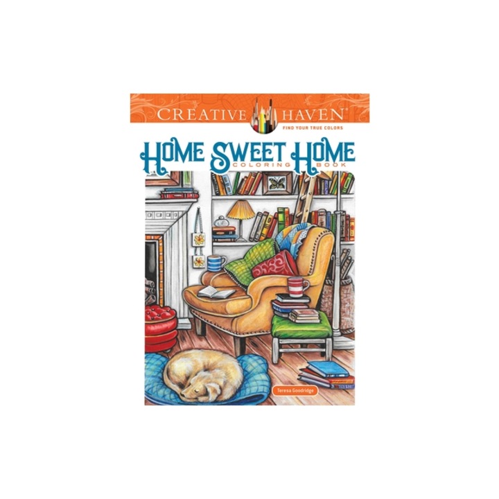 Creative Haven Home Sweet Home Coloring Book, Teresa Goodridge (Author), Teresa Goodridge