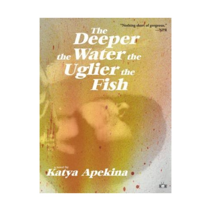 The Deeper the Water the Uglier the Fish, Katya Apekina