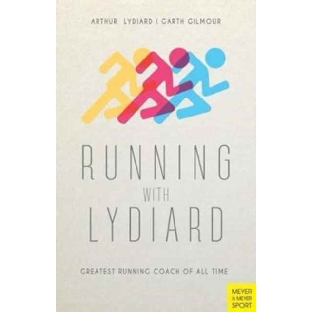 Running with Lydiard Greatest Running Coach of All Time, Arthur Lydiard ...