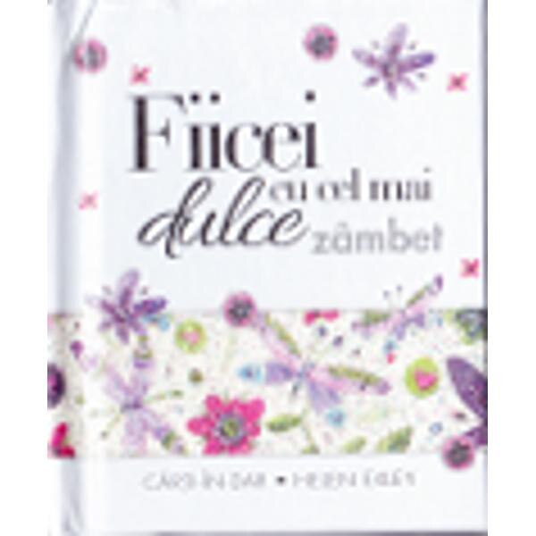 Fiicei cu cel mai dulce zambet