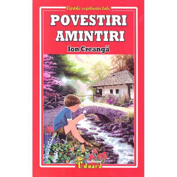 Povestiri. Amintiri - Ion Creanga
