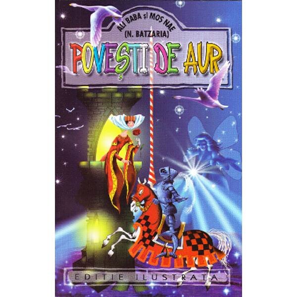 Povesti de aur. Ali Baba si Mos Nae - N. Batzaria