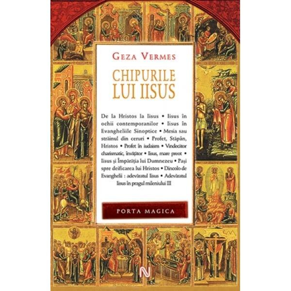 Chipurile Lui Iisus - Geza Vermes