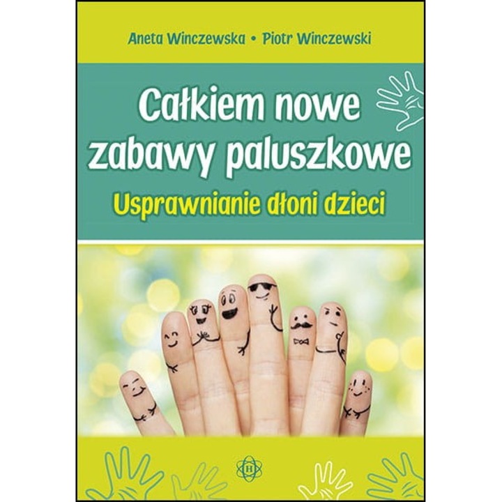 Całkiem nowe zabawy paluszkowe usprawnianie dłoni dzieci - Aneta Winczewska, Piotr Winczewski, Limba poloneza