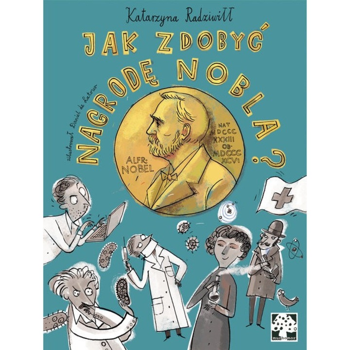 Jak zdobyć Nagrodę Nobla? wyd. 2021, Muchomor, Katarzyna Radziwill