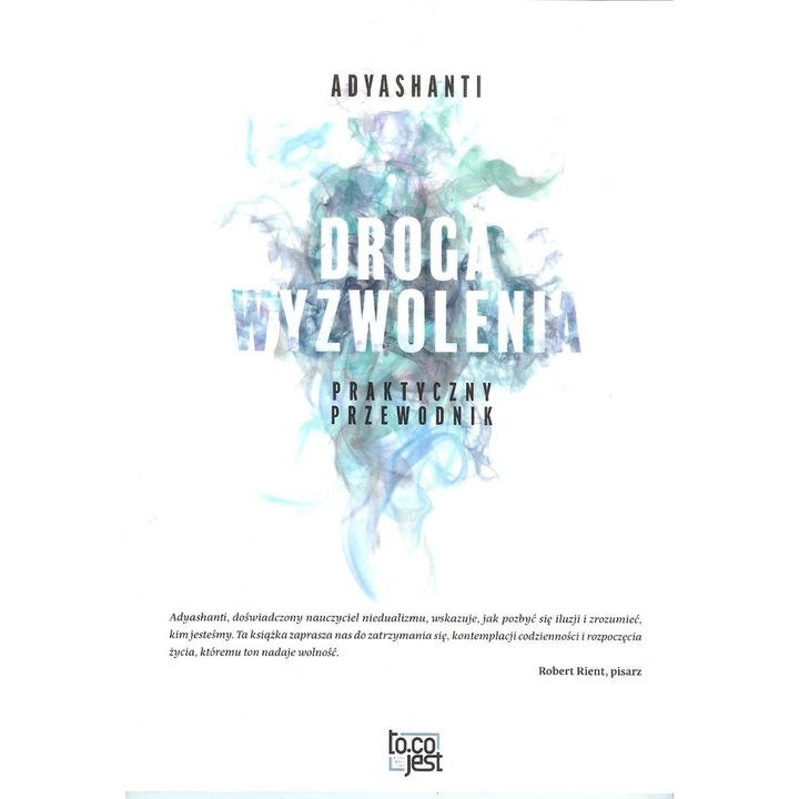 Droga wyzwolenia, To co jest, Adyashanti