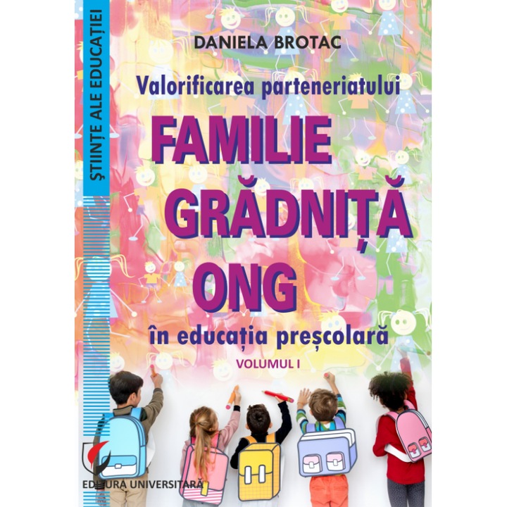 Valorificarea parteneriatului familie - gradinita - ONG in educatia prescolara - Daniela Brotac