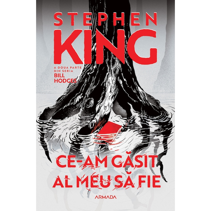 Ce-am Gasit Al Meu Sa Fie. Seria Bill Hodges Partea 2 - Stephen King