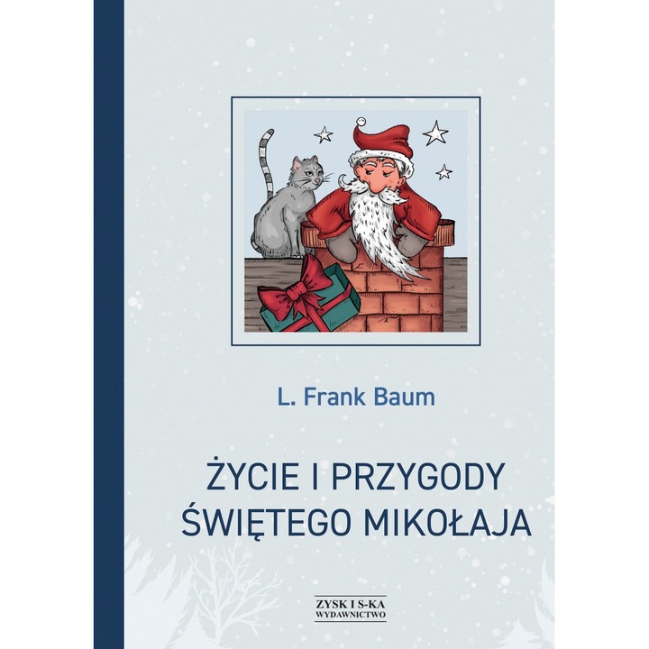 Życie i przygody Świętego Mikołaja - L. Frank Baum, Zysk i S-ka, Multicolor