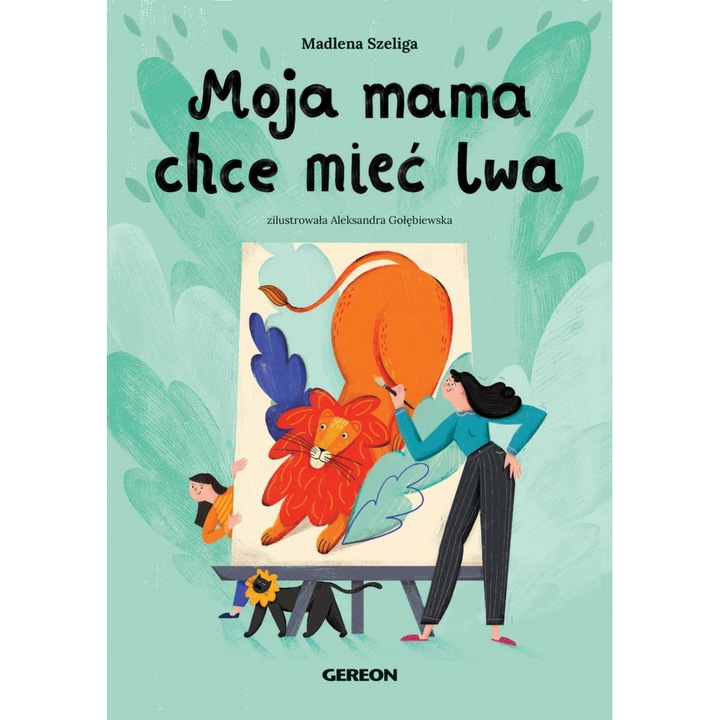Moja mama chce mieć lwa - Madlena Szeliga, Gereon, Multicolor