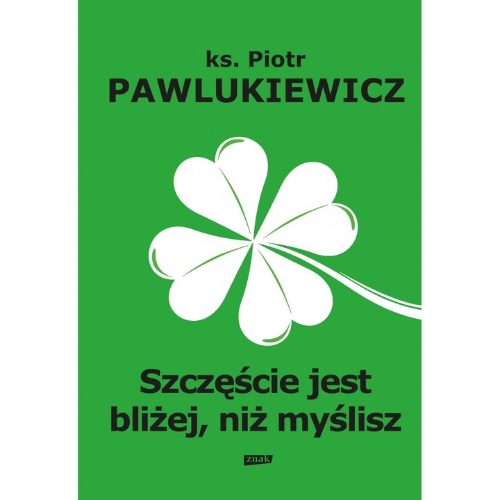 Щастието е по-близо, отколкото си мислите, Знак, 2022