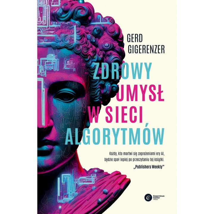 Zdrowy umysł w sieci algorytmów - Gerd Gigerenzer