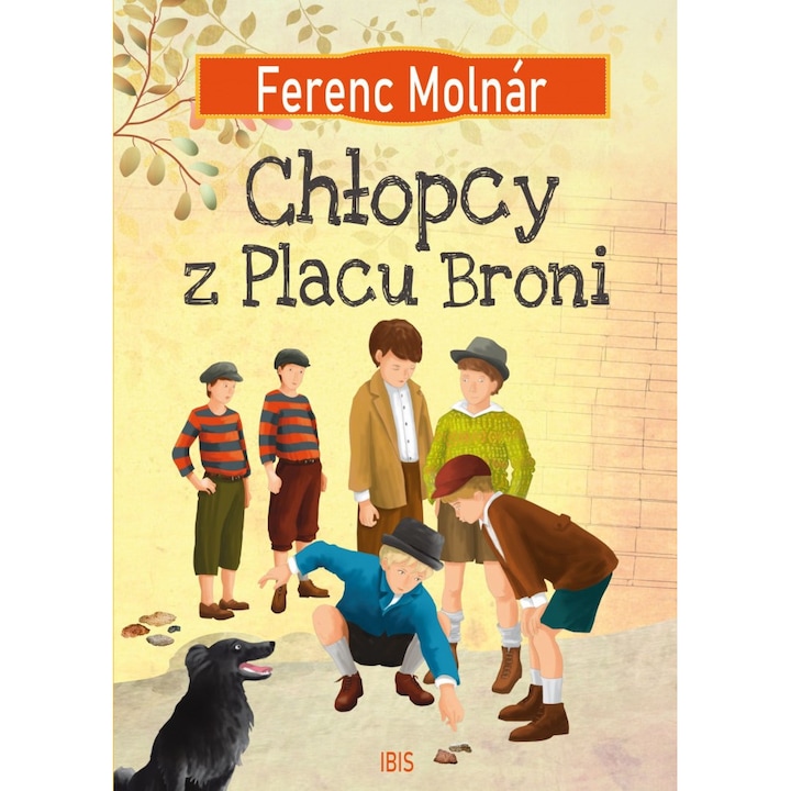 Chłopcy Z Placu Broni Na Cda Chłopcy z Placu Broni - Ferenc Molnár, Wydawnictwo Ibis - eMAG.ro