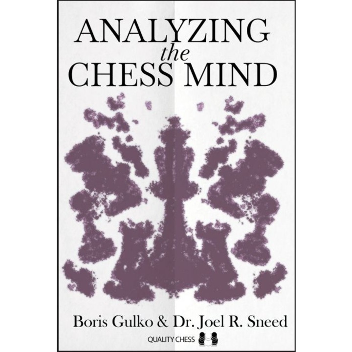 Carte ( brosata ) : Analyzing the Chess Mind - Boris Gulko & Dr. Joel R. Sneed