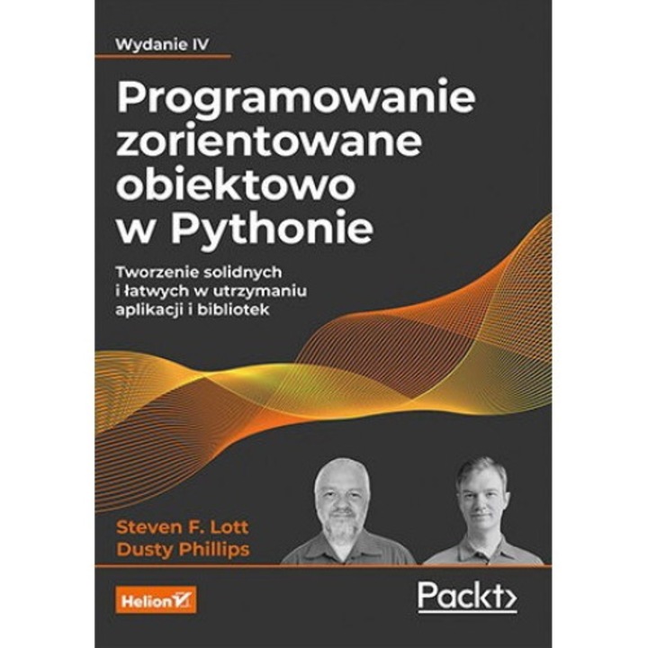 Programowanie zorientowane obiektowo w Pythonie, Wyd 2023 - Steven F. Lott, Dusty Phillips