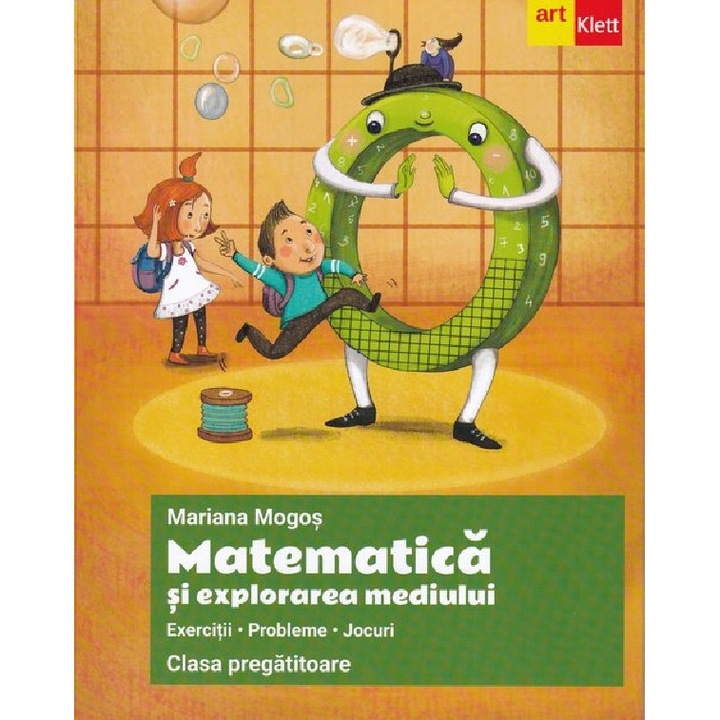 Matematica Si Explorarea Mediului - Clasa Pregatitoare - Exercitii. Probleme. Jocuri - Mariana Mogos