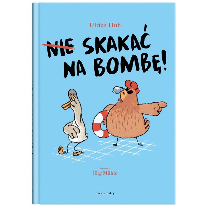 Nie skakać na bombę!, Dwie Siostry, Ulrich Hub