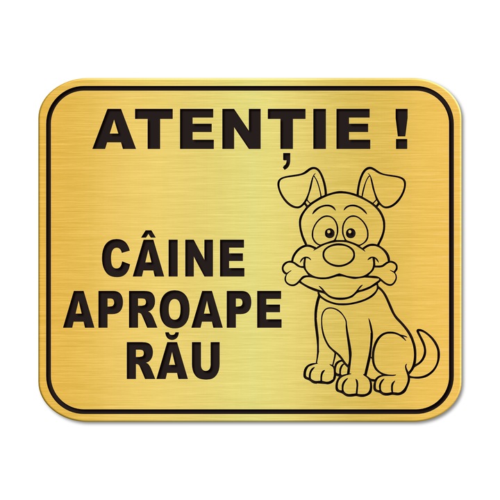 Indicator Caine aproape Rau, ABS gravat, 12X10 cm, Auriu