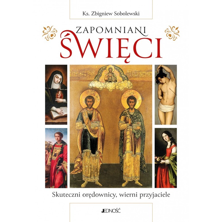 Carte, Jednosc, Zapomniani święci. Skuteczni orędownicy, wierni przyjaciele