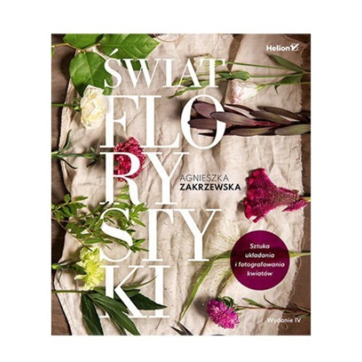 Карта, Хелион, Светът на флористиката. Изкуството да аранжираш и снимаш цветя, 4-то издание