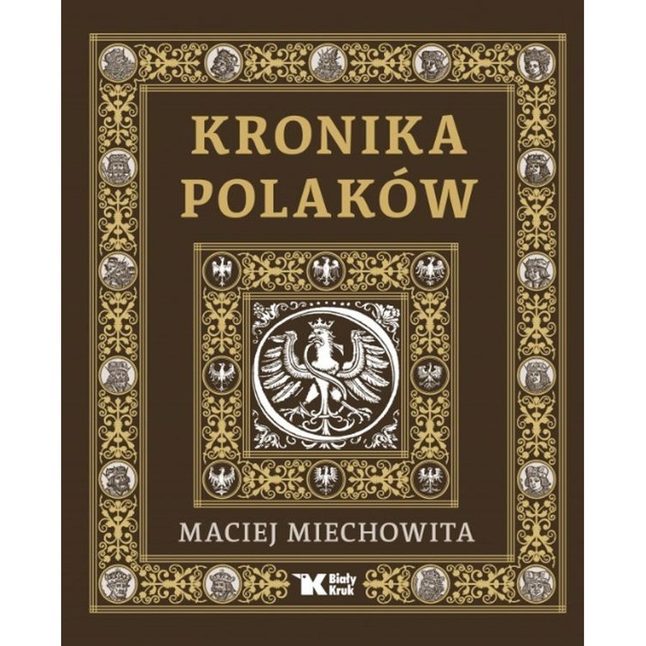 Kronika Polaków, Maciej Miechowita