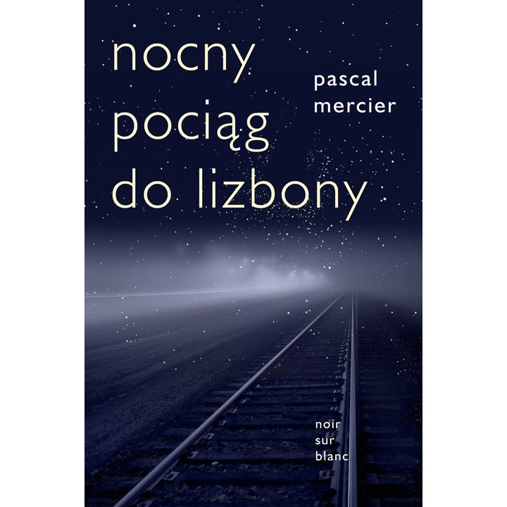 Нощен влак за Лисабон изд. 3, Noir sur Blanc, Паскал Мерсие
