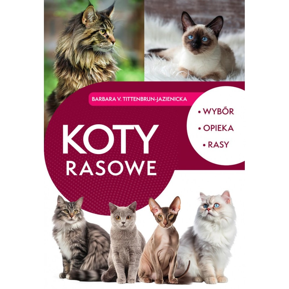 Koty Rasowe Wyb r Opieka Rasy SBM Barbara V Tittenbrun Jazienicka koty-rasowe-wyb-r-opieka-rasy-sbm-barbara-v-tittenbrun-jazienicka