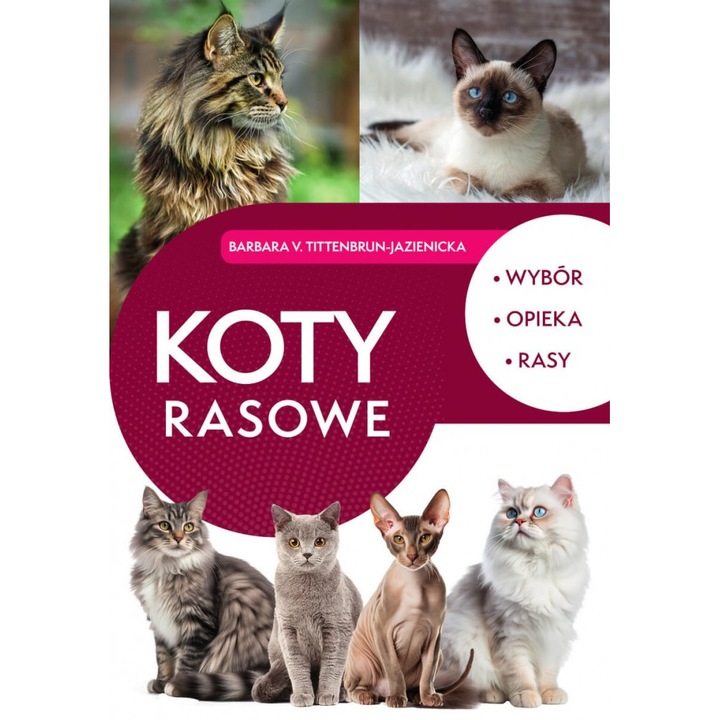 Pedigree cats. Selection, care, breeds, SBM, Barbara v. Tittenbrun-Jazienicka