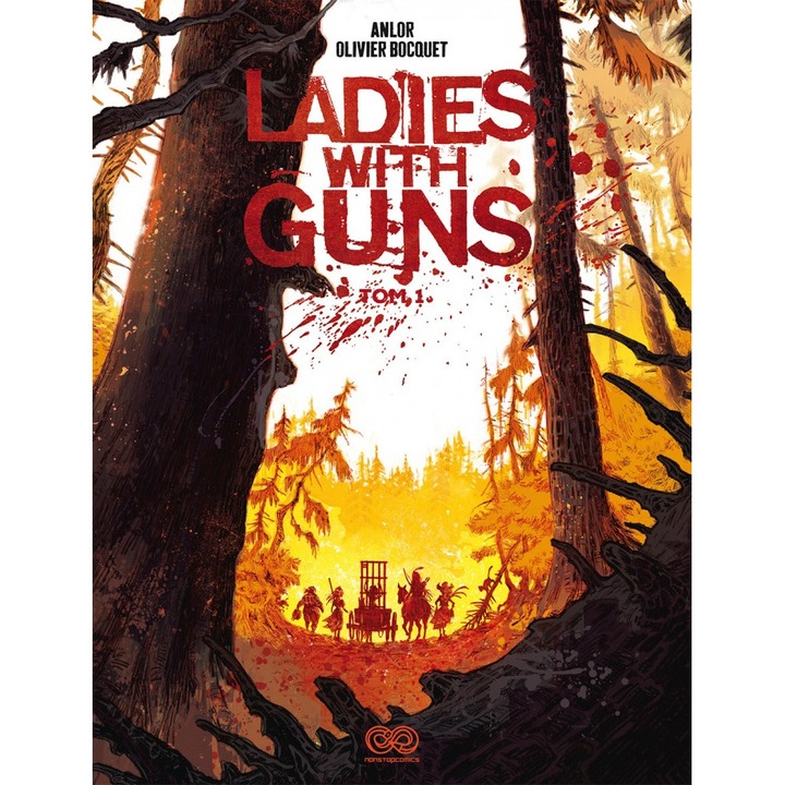 Ladies with Guns. Tom 1, Non Stop Comics, Anne-Laure Bizot (Anlor), Olivier Bocquet