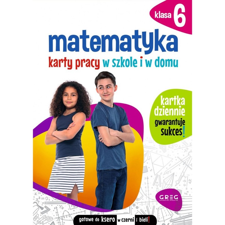 Matematyka. Karty pracy w szkole i w domu. Klasa 6, Greg, Dorota Pas