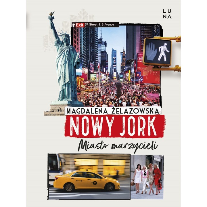 Nowy Jork. Miasto marzycieli, Luna, Magdalena Zelazowska