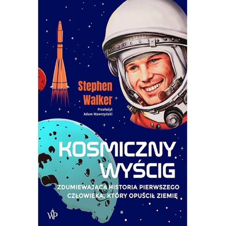 Kosmiczny wyścig. Historia pierwszego człowieka, który opuścił Ziemię, Poznanskie, 2023