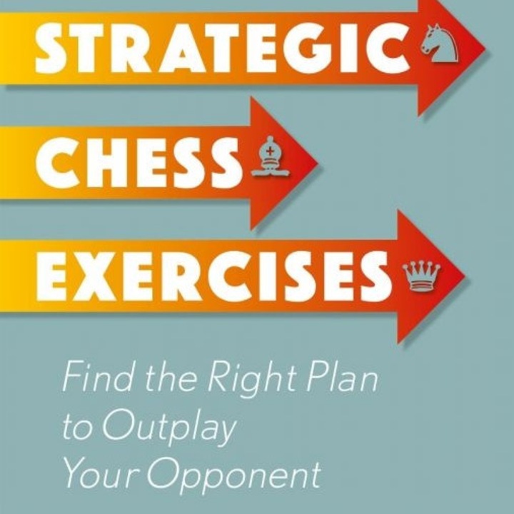 Carte : Strategic Chess Exercises: Find the Right Plan to Outplay Your Opponent - Emmanuel Bricard