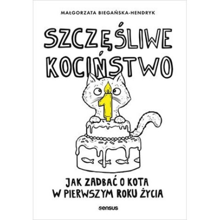 Cartea Happy kittenhood. How to take care of a cat in its first year of life, SENSUS, Hartie