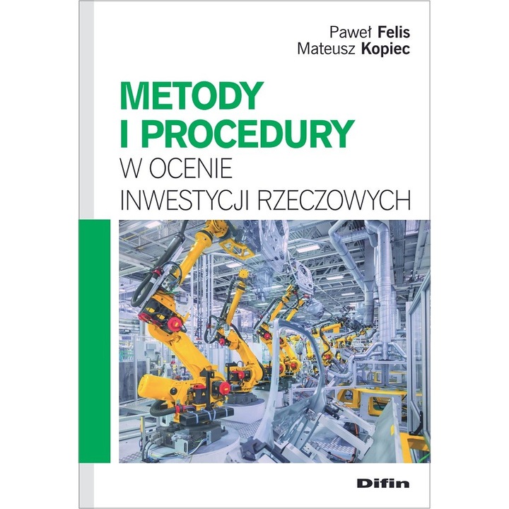 Metody i procedury w ocenie inwestycji rzeczowych, Difin, 2023