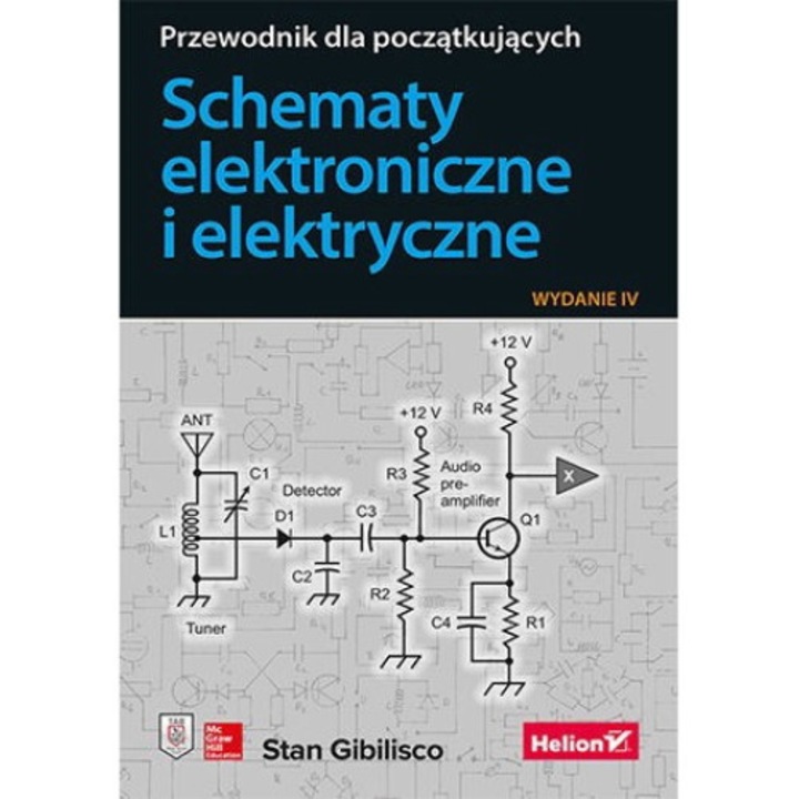 Elektronikus és elektromos kapcsolási rajzok. Útmutató kezdőknek. 2023, Helion, Stan Gibilisco