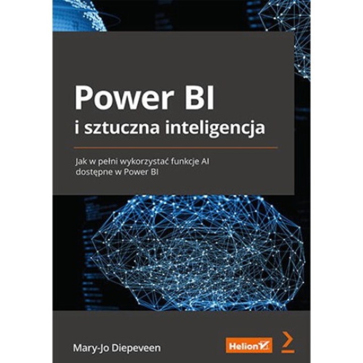 Power BI i sztuczna inteligencja, Helion, Mary-Jo Diepeveen, 2023