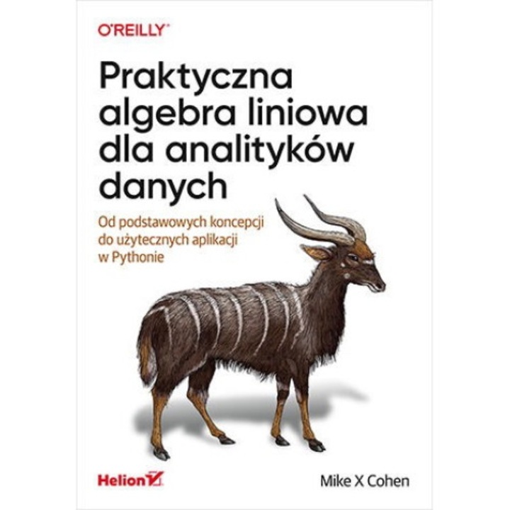 Praktyczna algebra liniowa dla analityków danych, Mike Cohen
