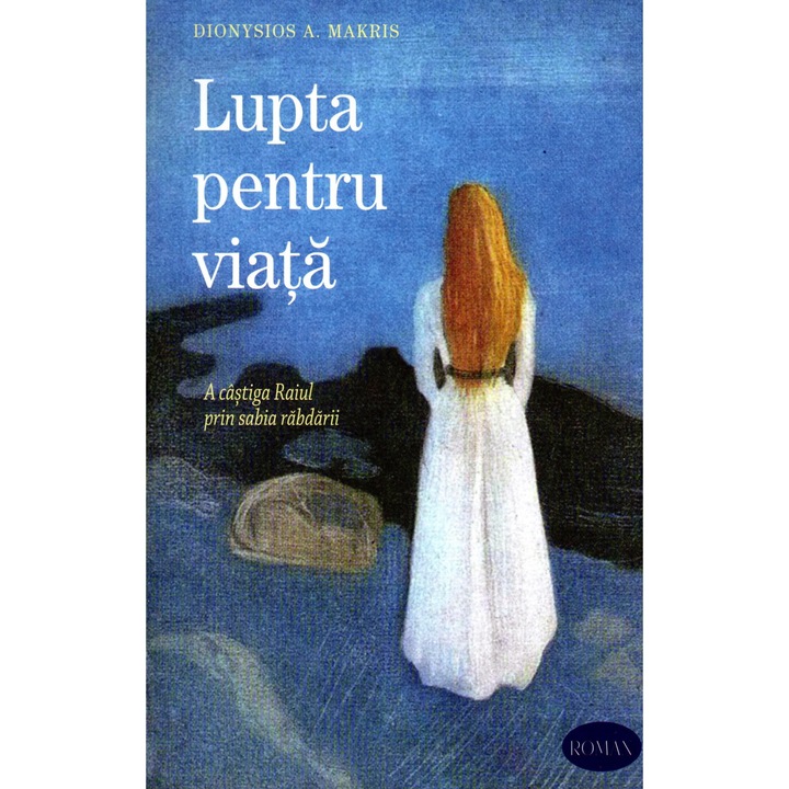 Lupta pentru viata. A castiga Raiul prin sabia rabdarii - Dionysios A. Makris