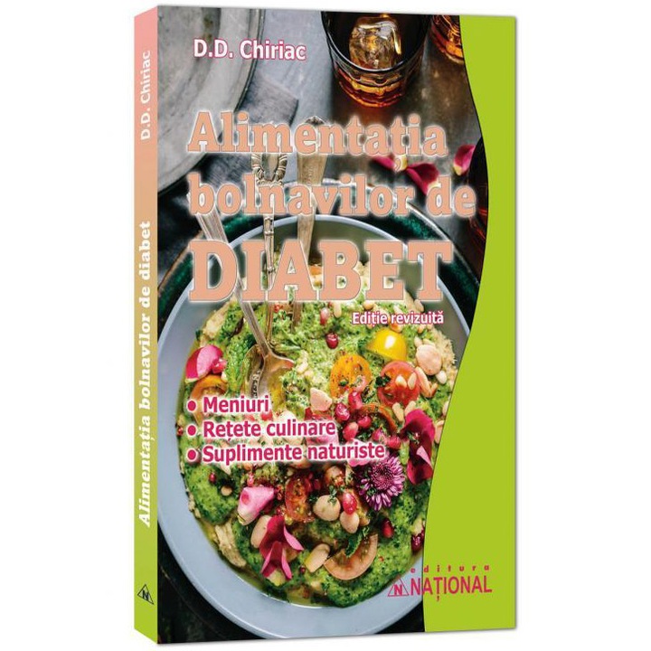 Alimentatia bolnavilor de diabet. Editie revizuita, D.D. Chiriac