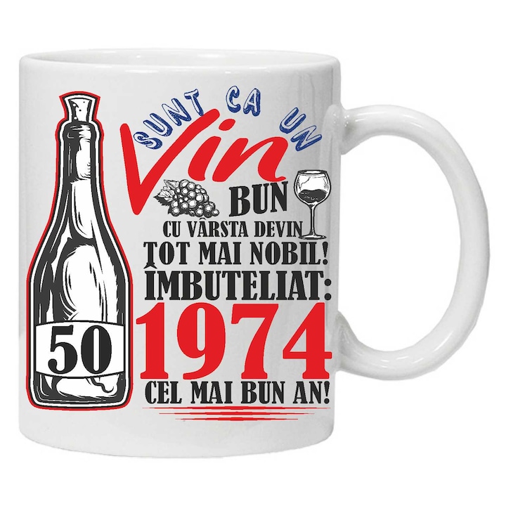 Cana personalizata "Un Vin Bun 1974-50" 50 ani, CRD PRINT, 330ml, alba