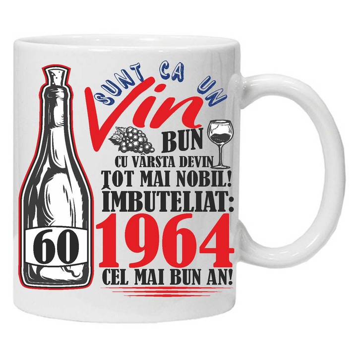 Cana personalizata "Un Vin Bun 1964-60" 60 ani, CRD PRINT, 330ml, alba