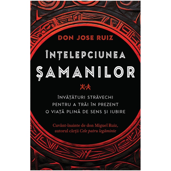 Intelepciunea samanilor, don Jose Ruiz