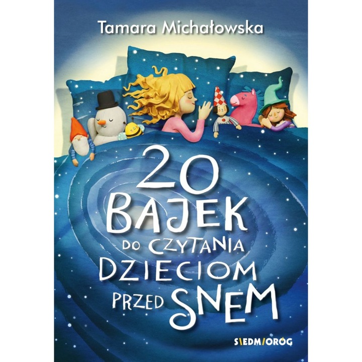 "20 bajek do czytania dzieciom przed snem wyd. 2024" Tamara Michalowska, Siedmiorog, 160 Pagini