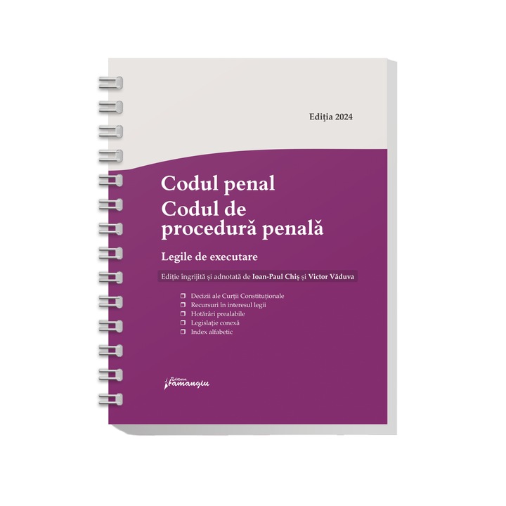 Codul penal. Codul de procedura penala. Legile de executare. Actualizat 3 aprilie 2024 - Spiralat- Ioan-Paul Chis, Victor Vaduva